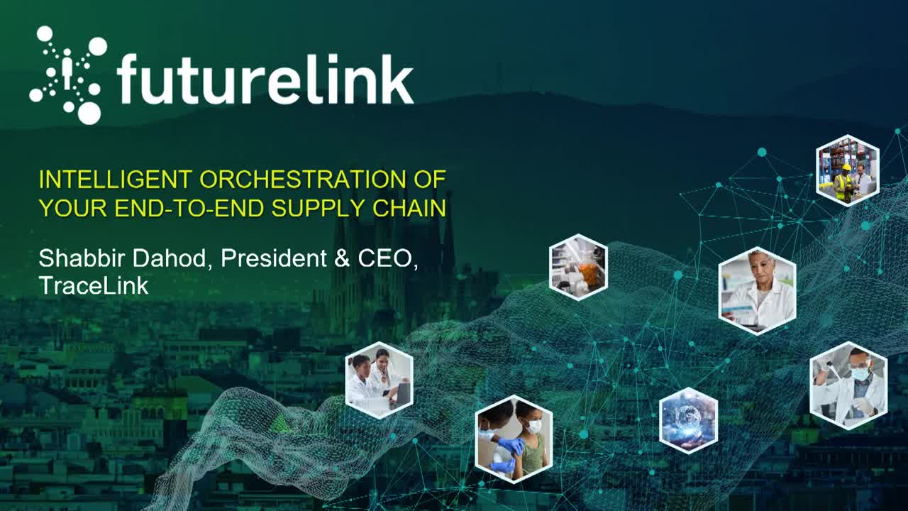 FutureLink Barcelona Keynote: Intelligent Orchestration of Your End-to-End Supply Chain